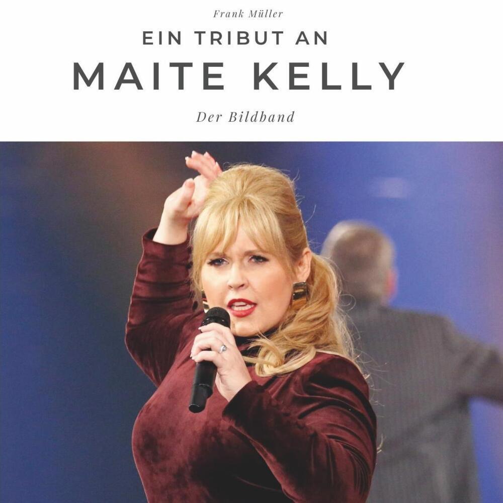 Cover: 9783750503083 | Ein Tribut an Maite Kelly | Der Bildband | Frank Müller | Taschenbuch