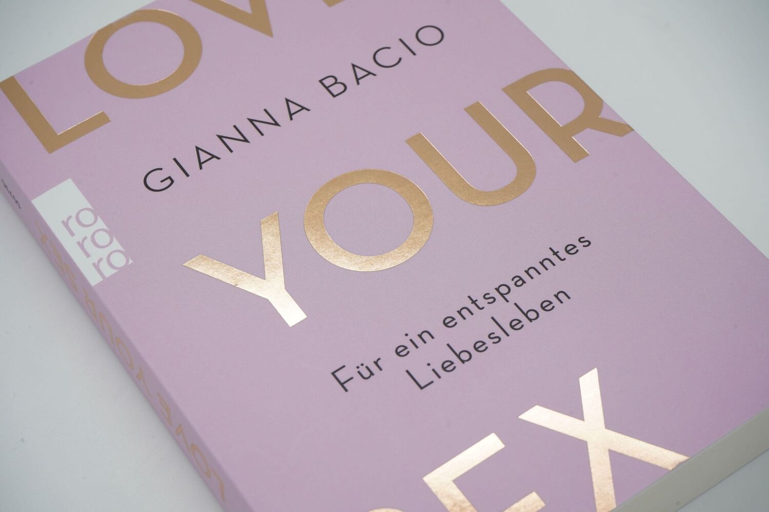 Bild: 9783499007965 | Love Your Sex | Für ein entspanntes Liebesleben | Gianna Bacio | Buch