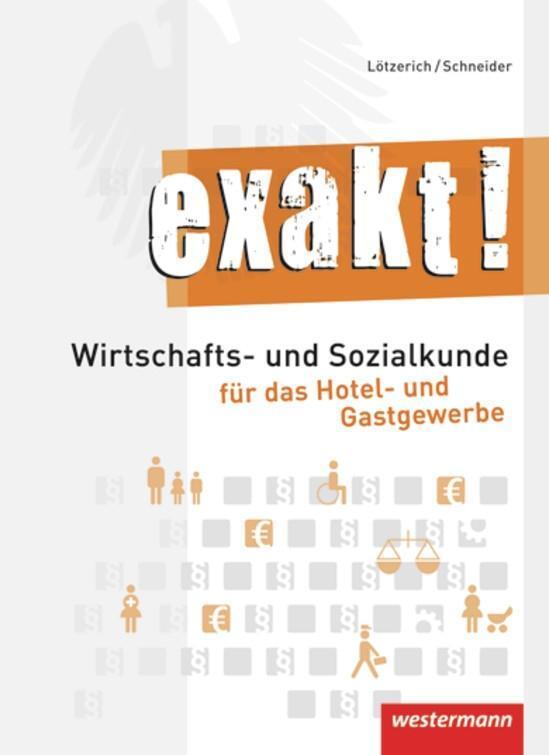 Cover: 9783142355801 | exakt! Schülerbuch.Wirtschafts- und Sozialkunde für das Hotel- und...
