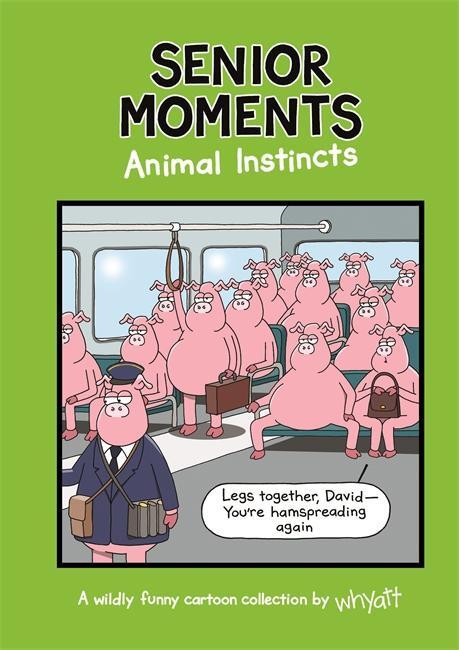 Cover: 9781787414266 | Senior Moments: Animal Instincts | Tim Whyatt | Buch | Englisch | 2018