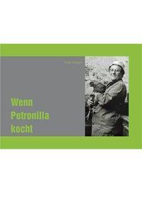 Cover: 9783905688030 | Brüesch, F: Wenn Petronilla kocht | Flavia Brüesch | Gebunden | 2005