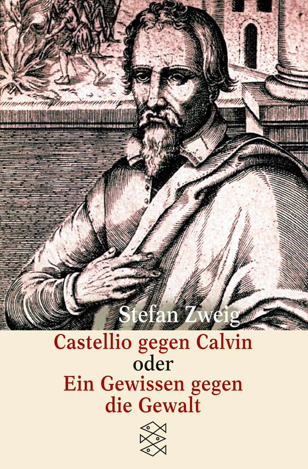 Cover: 9783596222957 | Castellio gegen Calvin oder Ein Gewissen gegen die Gewalt | Zweig
