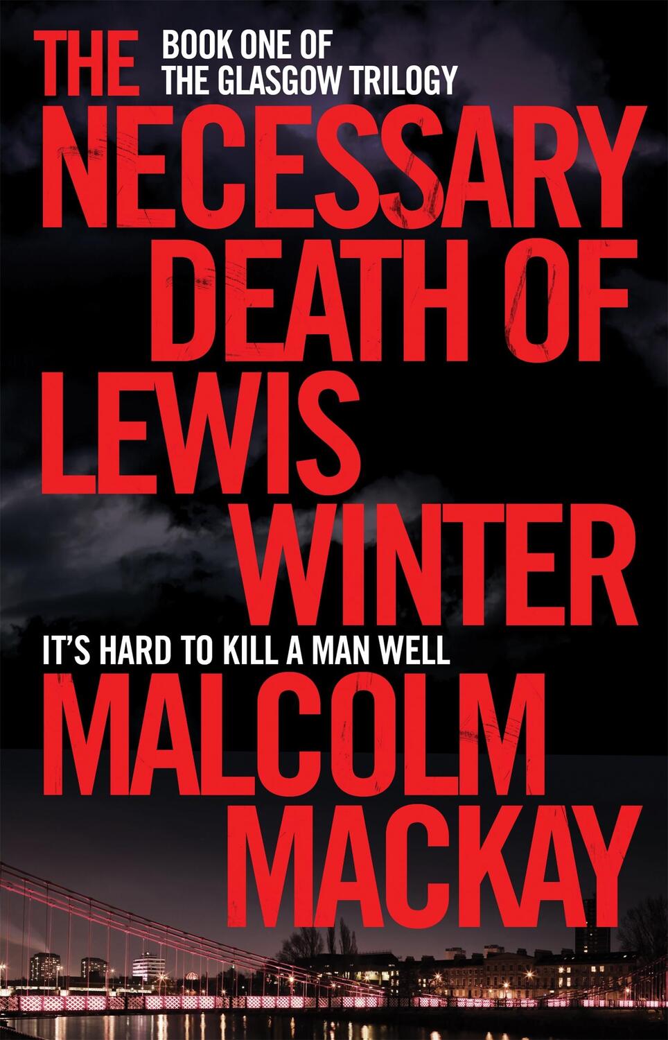 Cover: 9781447290698 | The Necessary Death of Lewis Winter | Malcolm Mackay | Taschenbuch