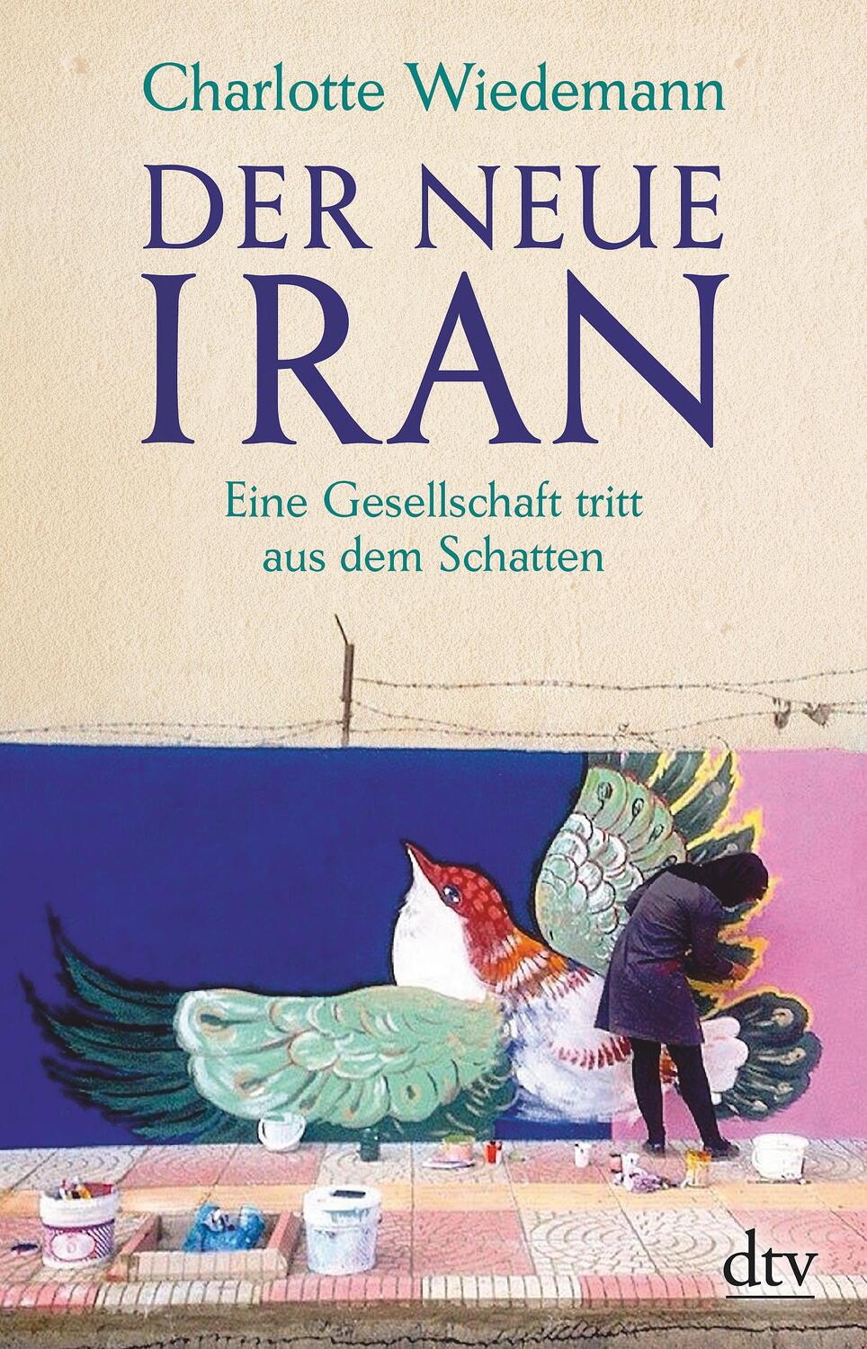 Cover: 9783423349444 | Der neue Iran | Eine Gesellschaft tritt aus dem Schatten | Wiedemann
