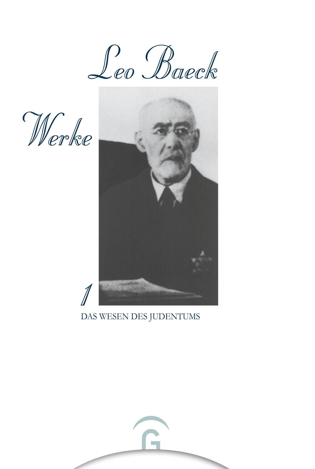 Cover: 9783579023342 | Das Wesen des Judentums | Leo Baeck | Buch | Leo Baeck Werke | 424 S.