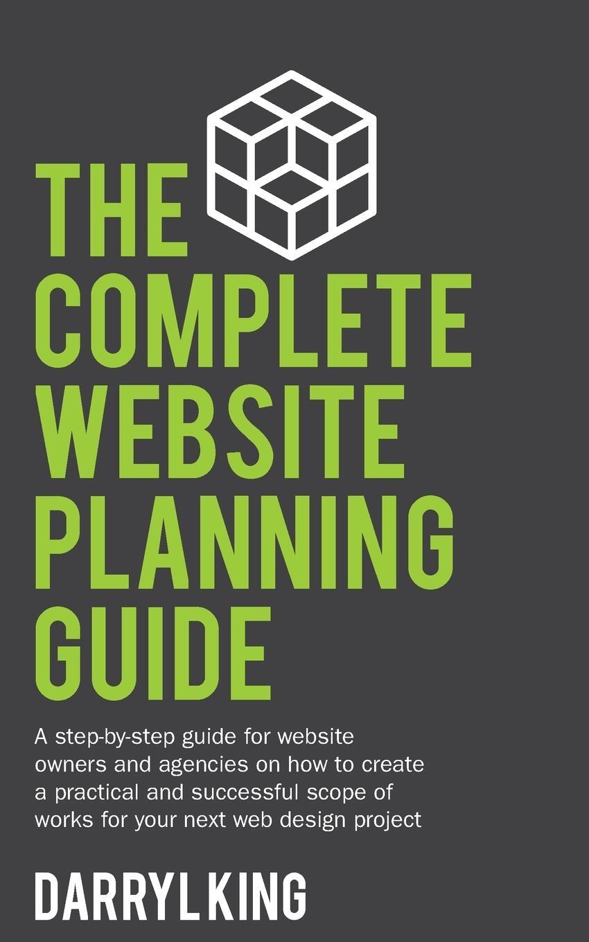 Cover: 9780648053705 | The Complete Website Planning Guide | Darryl King | Taschenbuch | 2017