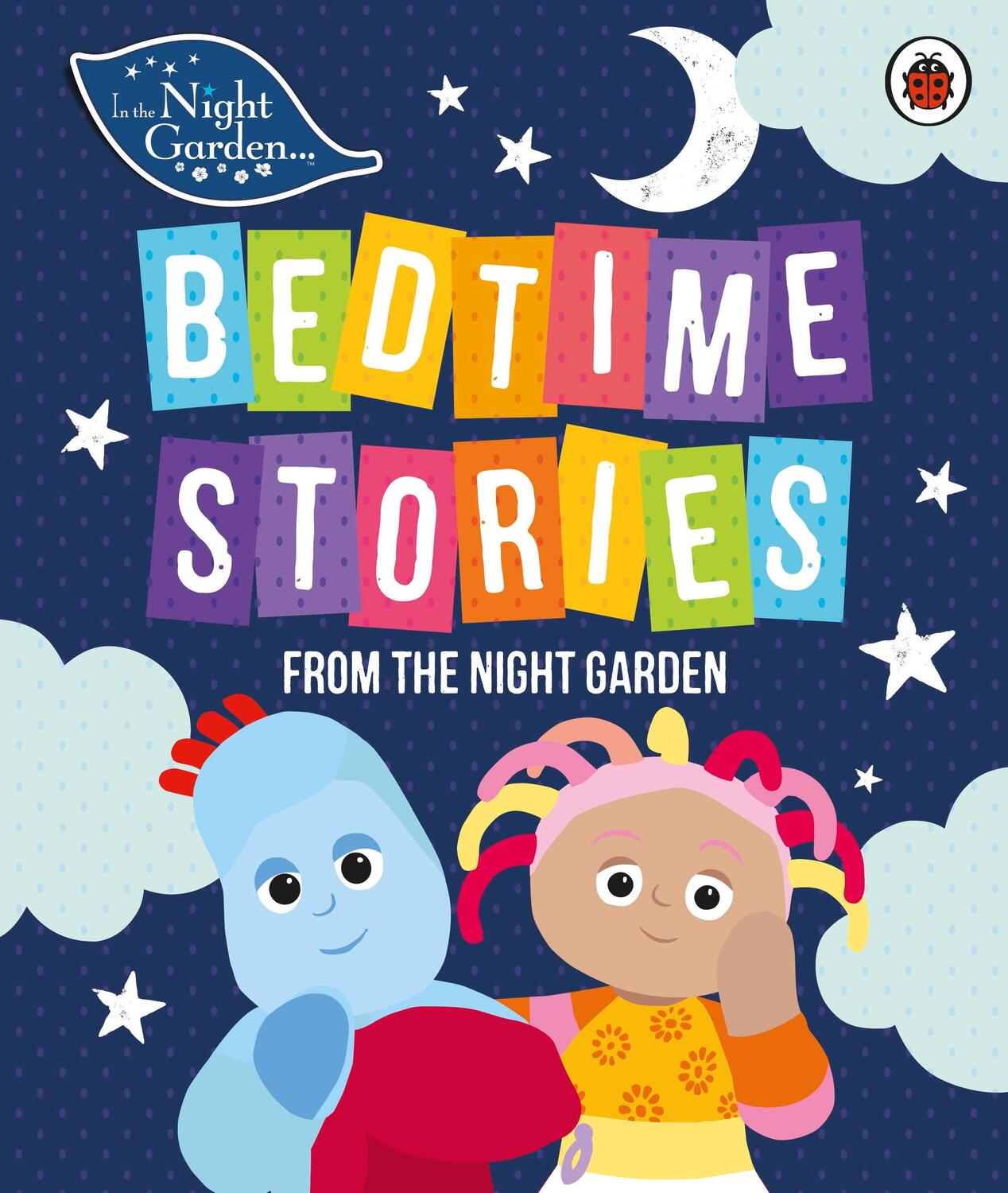Cover: 9780241290958 | In the Night Garden: Bedtime Stories from the Night Garden | Garden