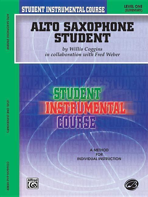 Cover: 9780757904134 | Alto Saxophone Student, Level One: Elementary | Willis Coggins (u. a.)