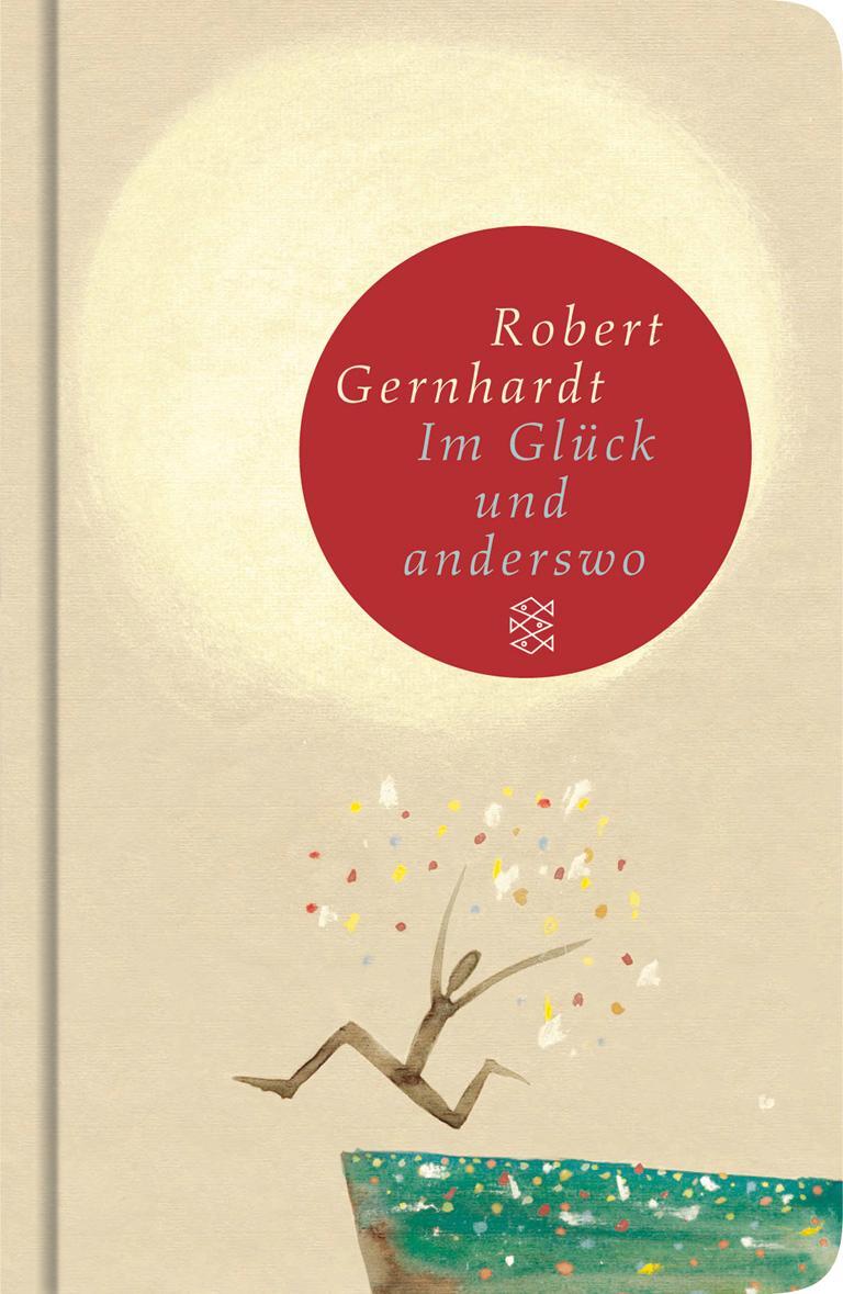Cover: 9783596510221 | Im Glück und anderswo | Robert Gernhardt | Buch | Lesebändchen | 2007
