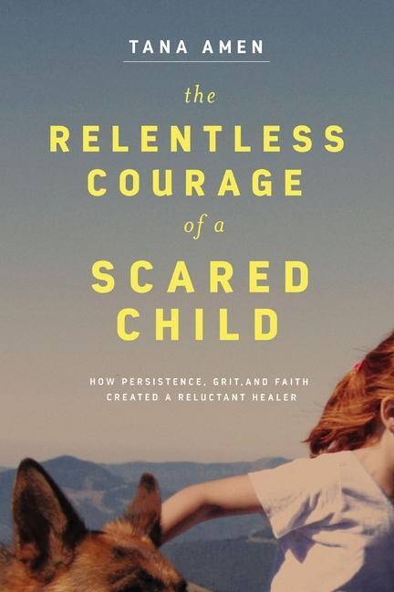 Cover: 9781400220793 | The Relentless Courage of a Scared Child | Tana Amen | Taschenbuch