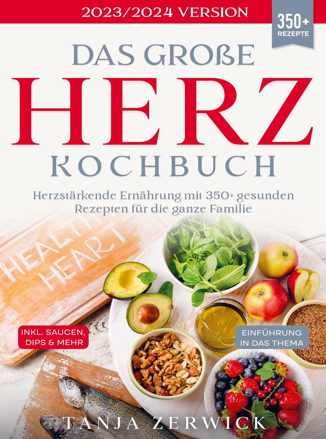 Cover: 9789403727776 | Das große Herz Kochbuch | Tanja Zerwick | Taschenbuch | Paperback