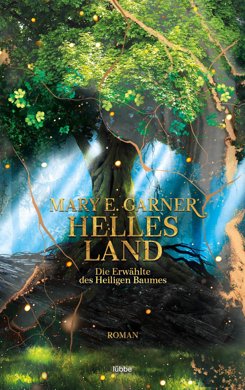 Cover: 9783404209781 | Helles Land | Die Erwählte des Heiligen Baumes. Roman | Mary E. Garner