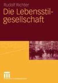 Cover: 9783810039538 | Die Lebensstilgesellschaft | Rudolf Richter | Taschenbuch | Paperback