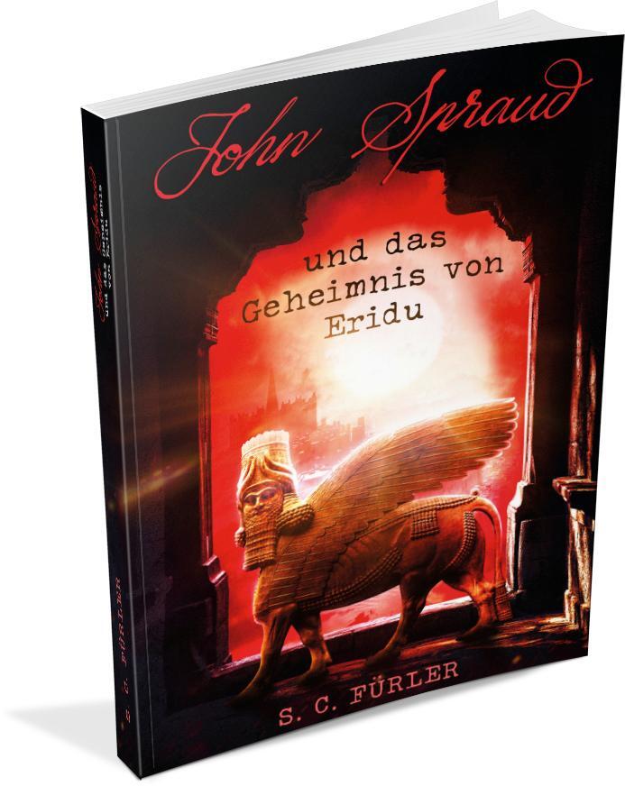 Bild: 9783960744290 | John Spraud und das Geheimnis von Eridu | S. C. Fürler | Taschenbuch