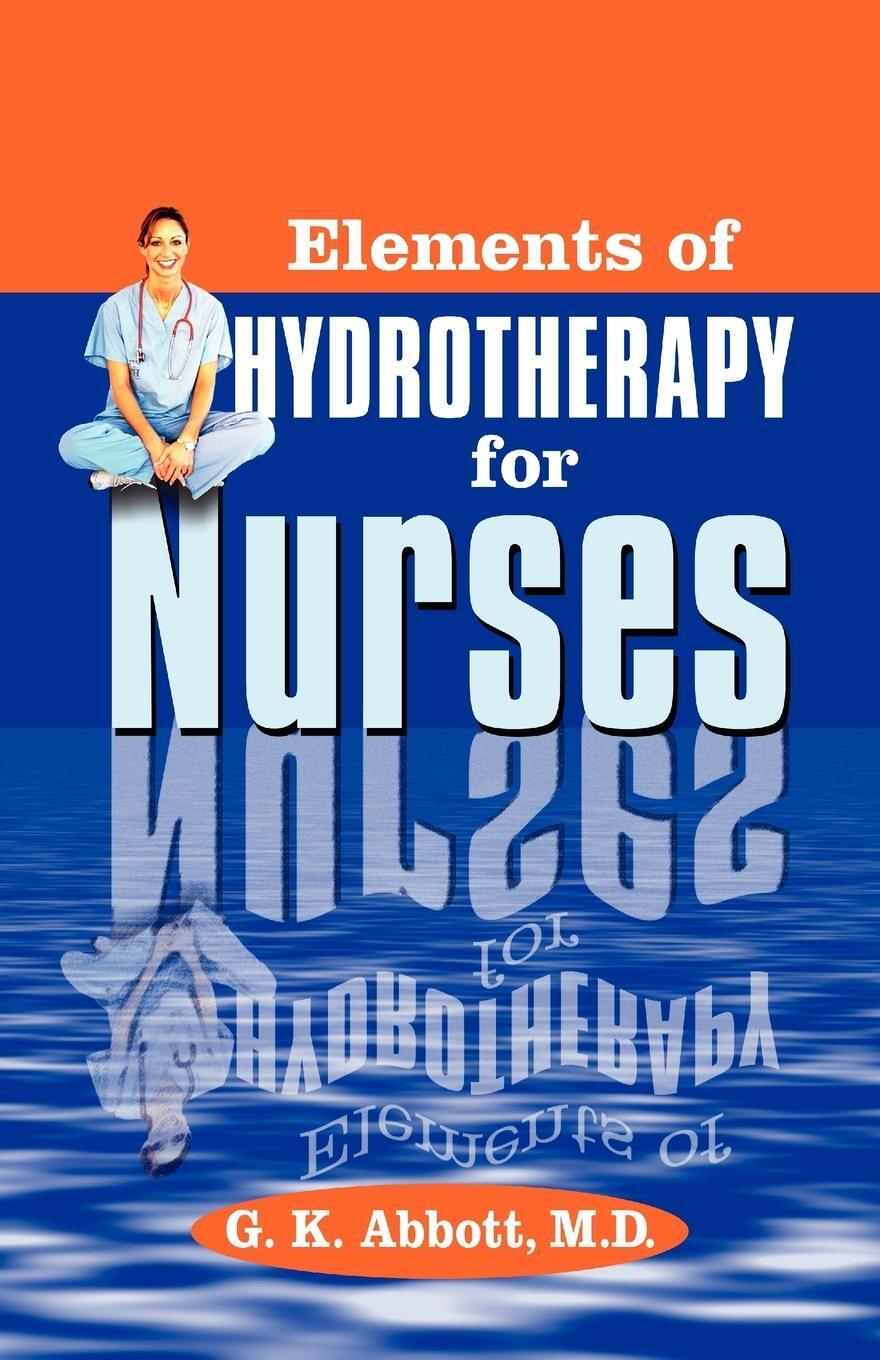 Cover: 9781572585218 | Elements of Hydrotherapy for Nurses | George Knapp Abbott | Buch