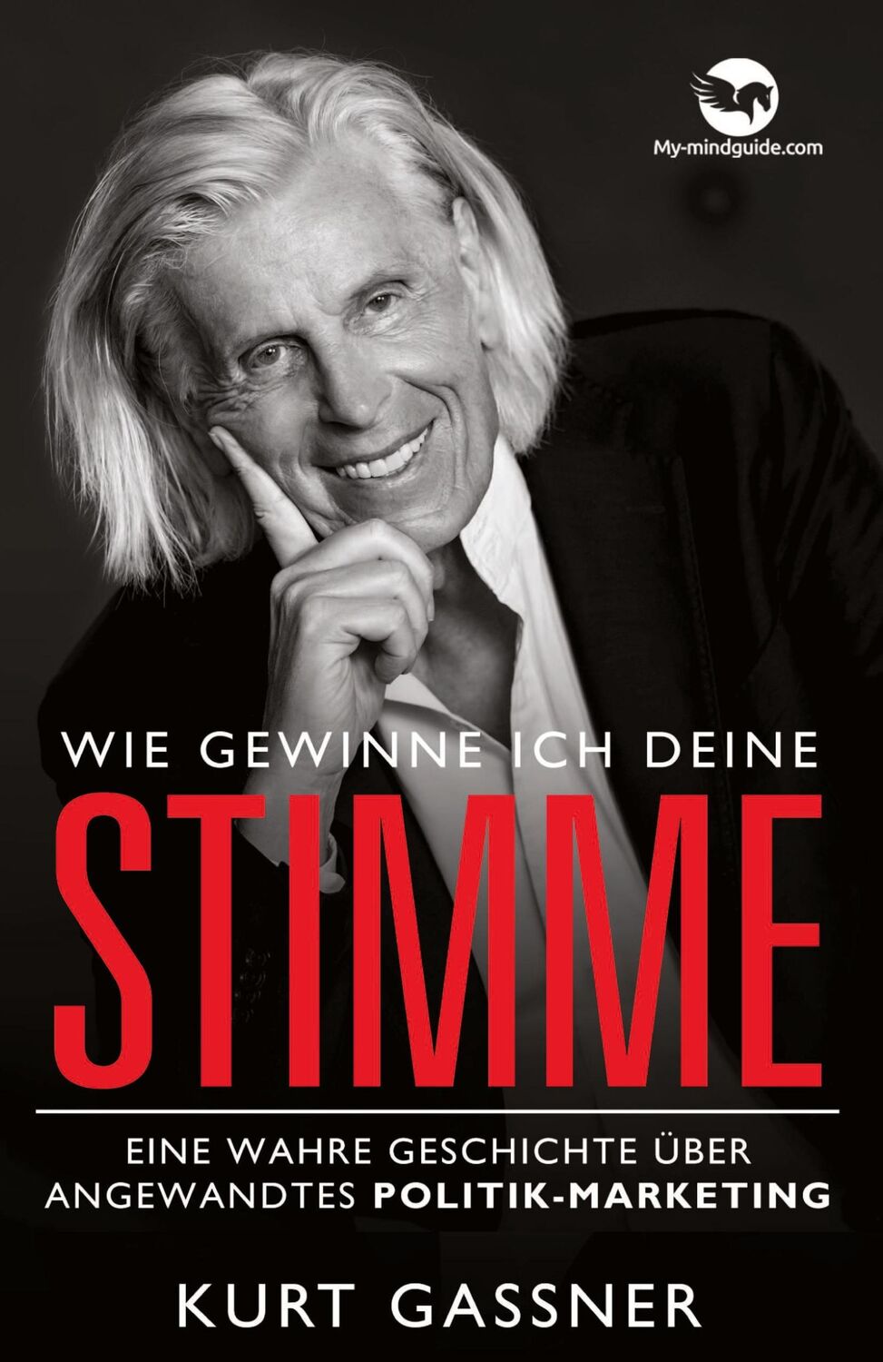 Cover: 9783987930157 | Wie Gewinne Ich Deine Stimme | Kurt Friedrich Gassner | Buch | 198 S.