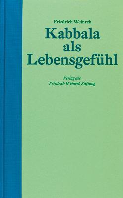 Cover: 9783905783643 | Kabbala als Lebensgefühl | Friedrich Weinreb | Buch | Deutsch | 2009