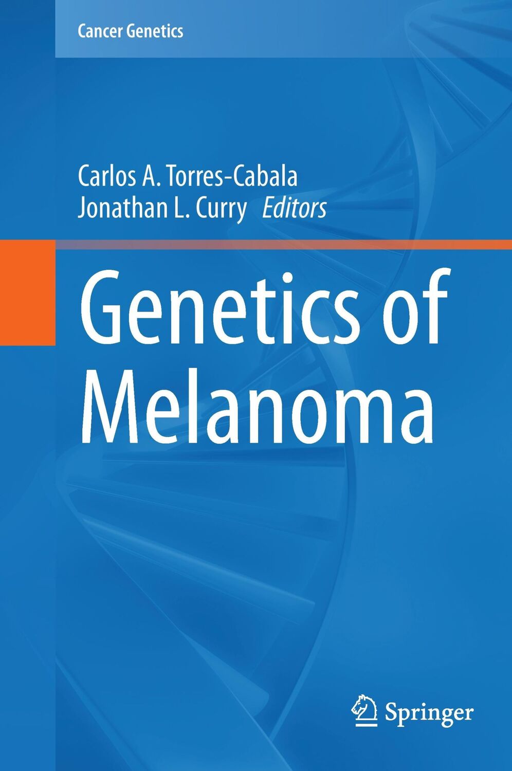 Cover: 9781493935529 | Genetics of Melanoma | Jonathan L. Curry (u. a.) | Buch | xv | 2016