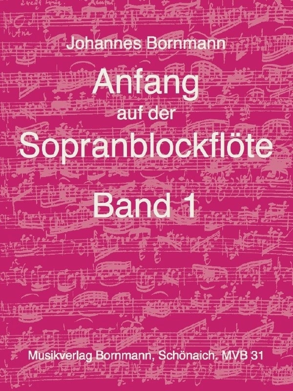 Cover: 9783981014600 | Anfang auf der Sopranblockflöte - Band 1. Bd.1 | Johannes Bornmann