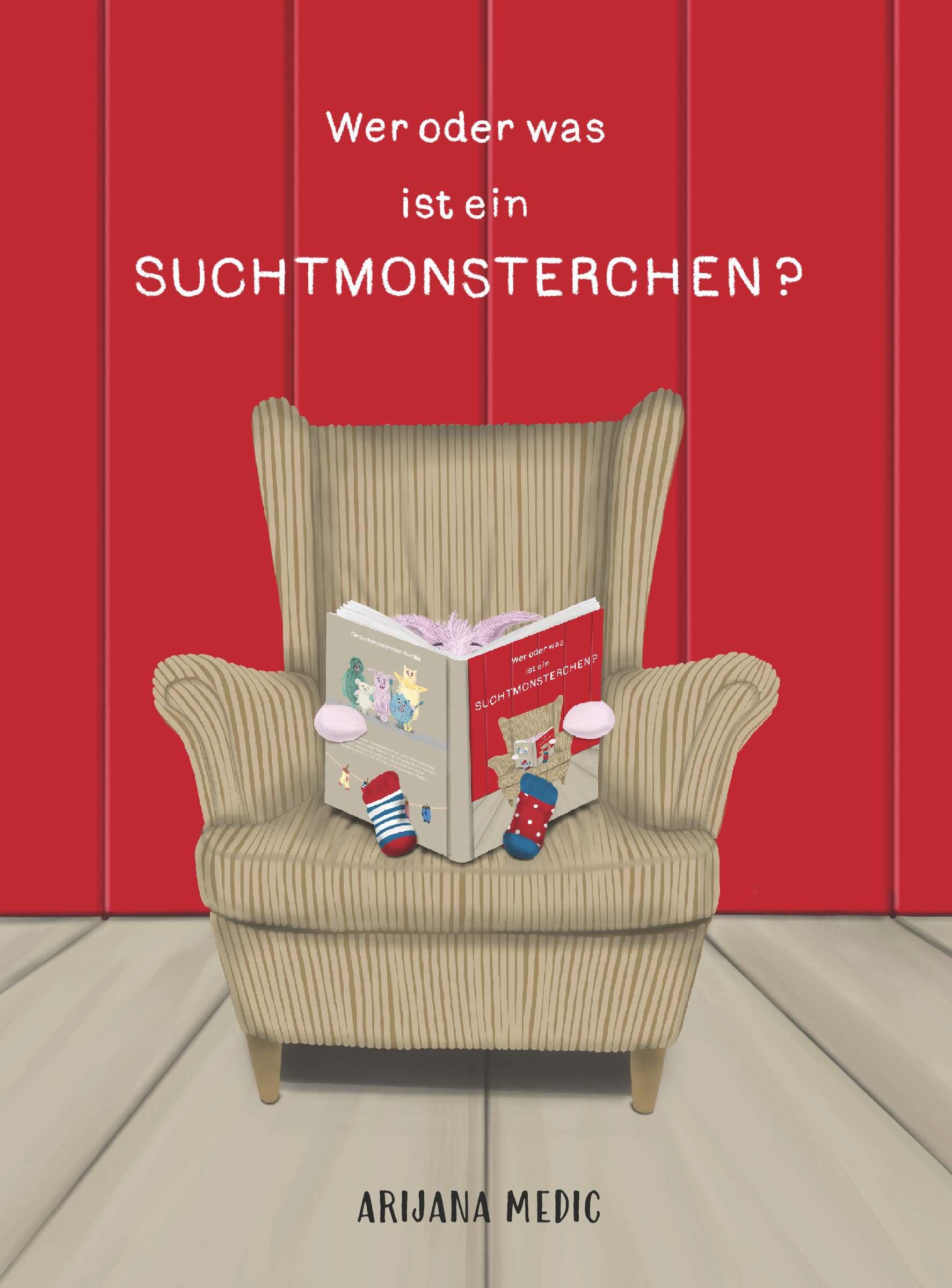 Cover: 9783991524847 | Wer oder was ist ein Suchtmonsterchen? | Arijana Medic | Taschenbuch