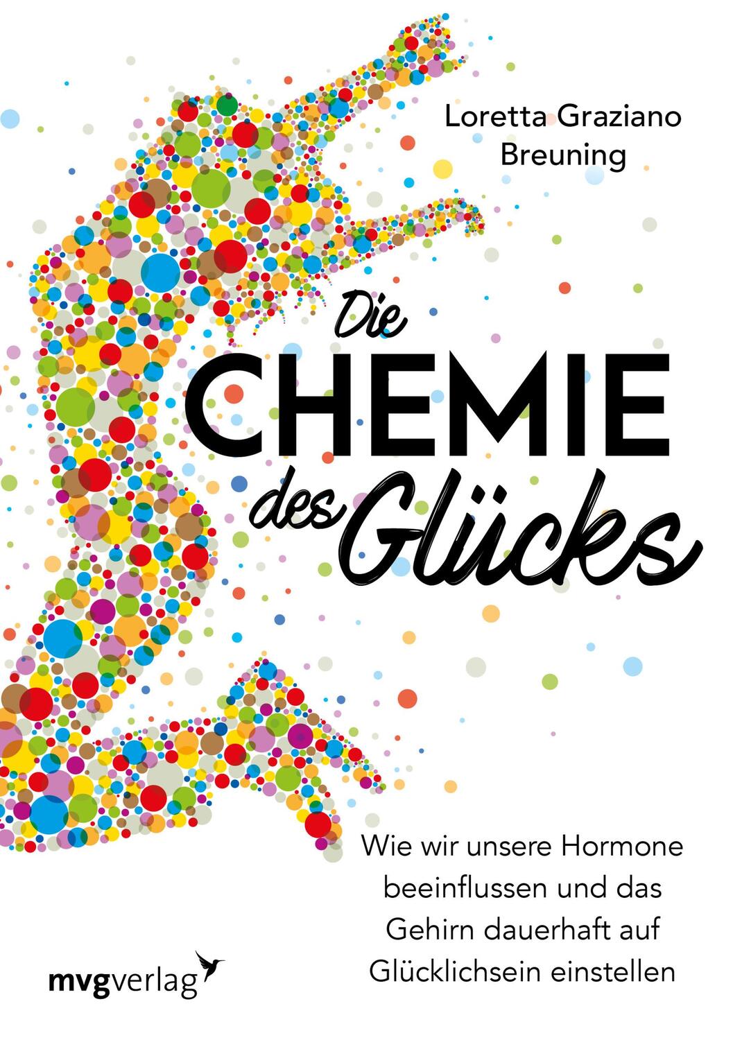 Cover: 9783868829617 | Die Chemie des Glücks | Loretta Grazia Breuning | Taschenbuch | 2018