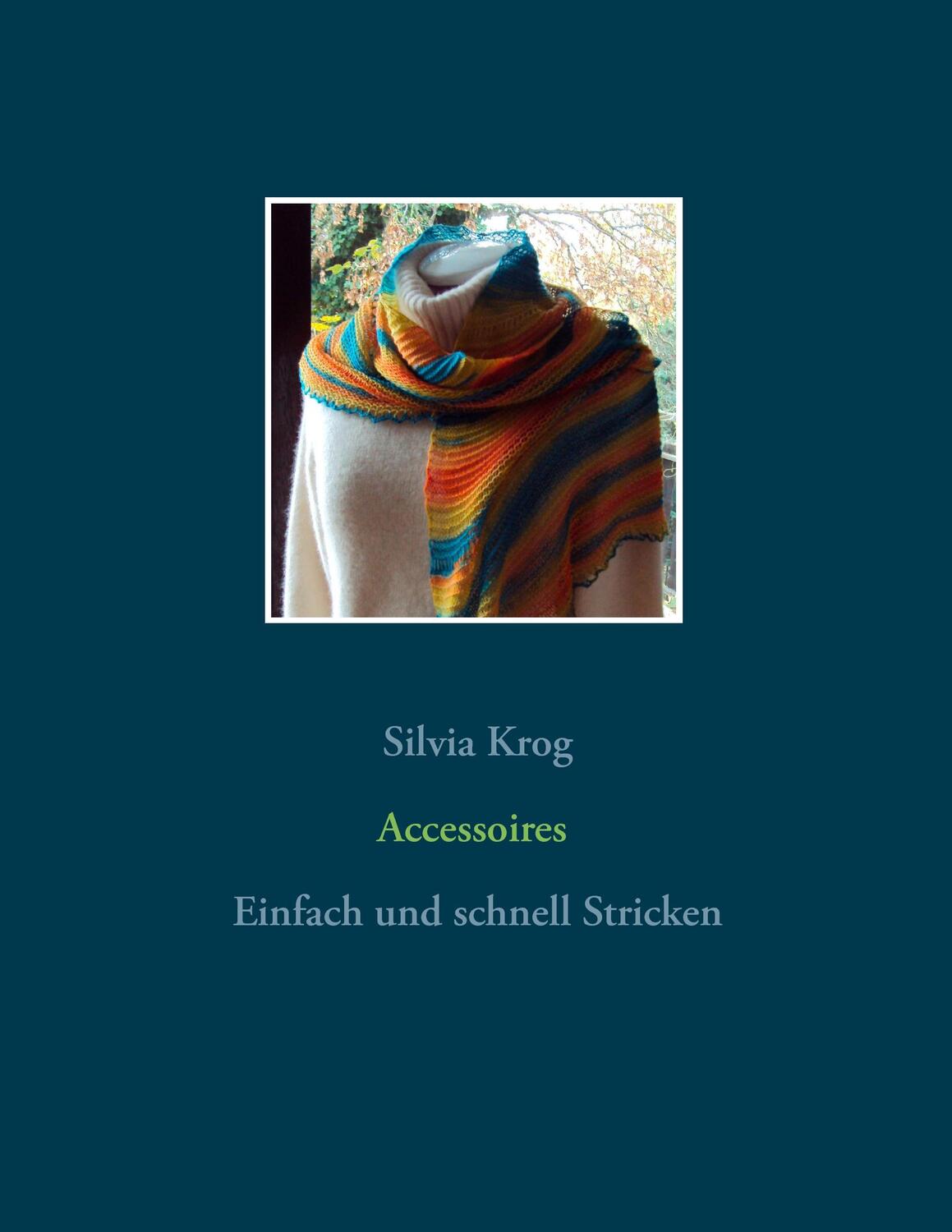 Cover: 9783744896399 | Accessoires | Einfach und schnell Stricken | Silvia Krog | Taschenbuch