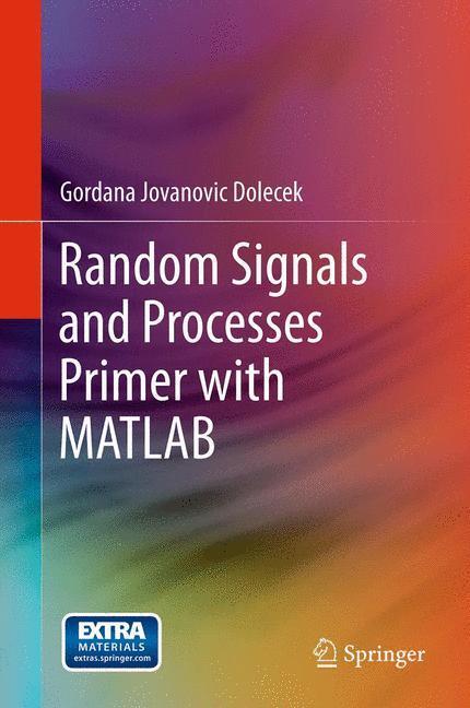 Cover: 9781461423850 | Random Signals and Processes Primer with MATLAB | Dolecek | Buch