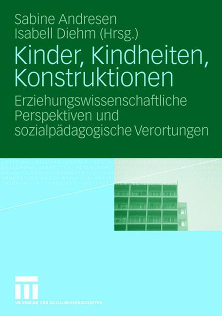 Cover: 9783531152554 | Kinder, Kindheiten, Konstruktionen | Isabell Diehm (u. a.) | Buch