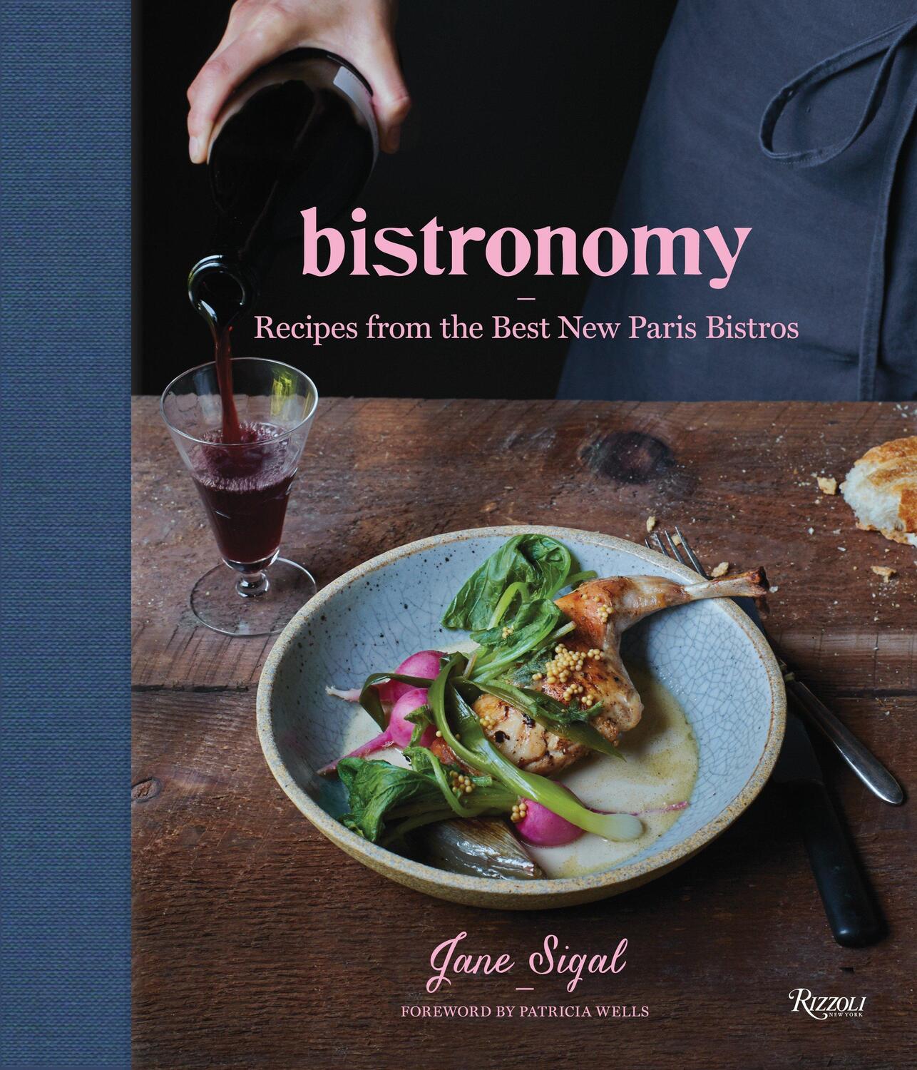 Cover: 9780847846108 | Bistronomy: Recipes from the Best New Paris Bistros | Jane Sigal