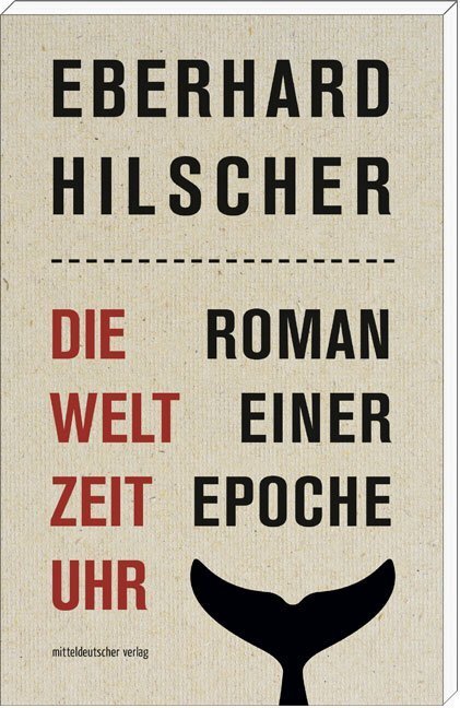 Cover: 9783954627806 | Die Weltzeituhr | Roman einer Epoche | Eberhard Hilscher | Buch | 2017