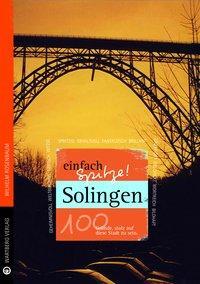 Cover: 9783831329069 | Solingen - einfach Spitze! 100 Gründe, stolz auf diese Stadt zu sein