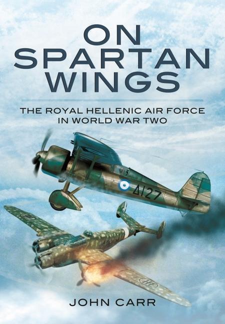 Cover: 9781399019750 | On Spartan Wings | The Royal Hellenic Air Force in World War Two