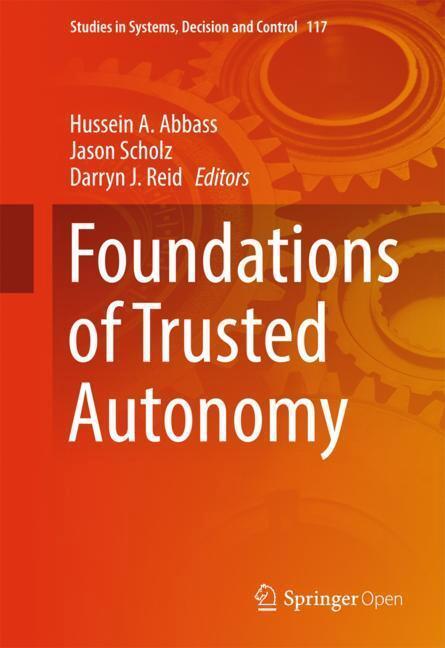 Cover: 9783319648156 | Foundations of Trusted Autonomy | Hussein A. Abbass (u. a.) | Buch