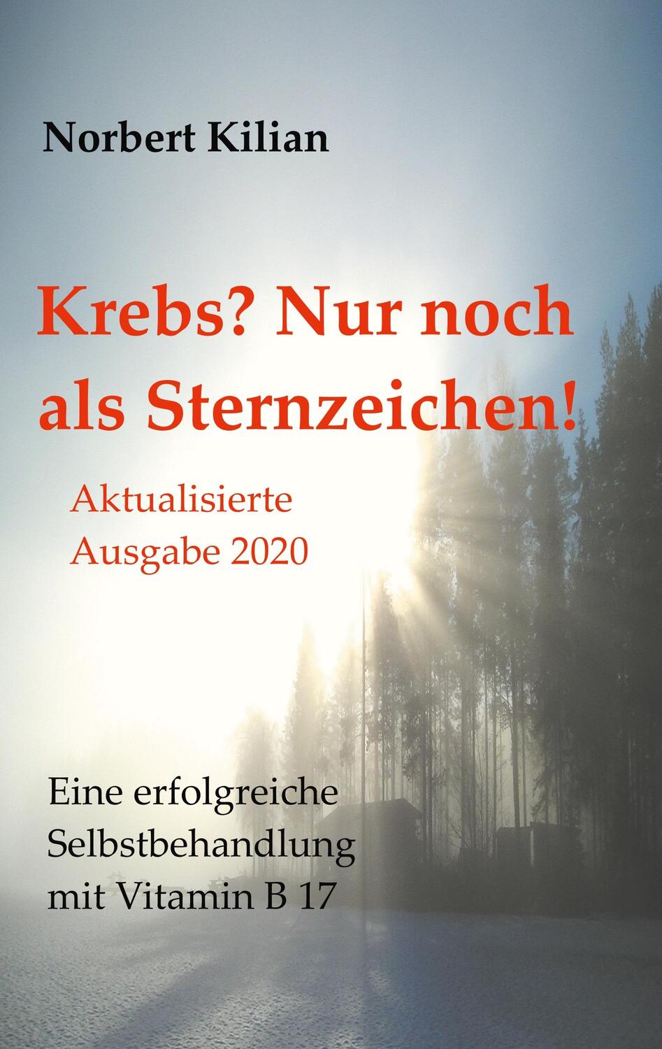 Cover: 9783734728358 | Krebs? Nur noch als Sternzeichen! | Norbert Kilian | Taschenbuch