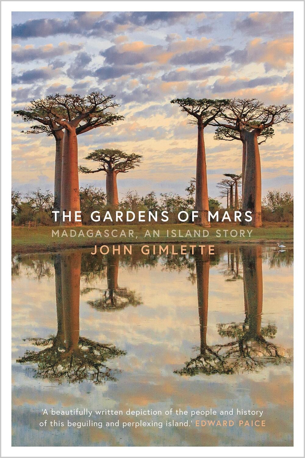 Cover: 9781788544726 | The Gardens of Mars | Madagascar, an Island Story | John Gimlette