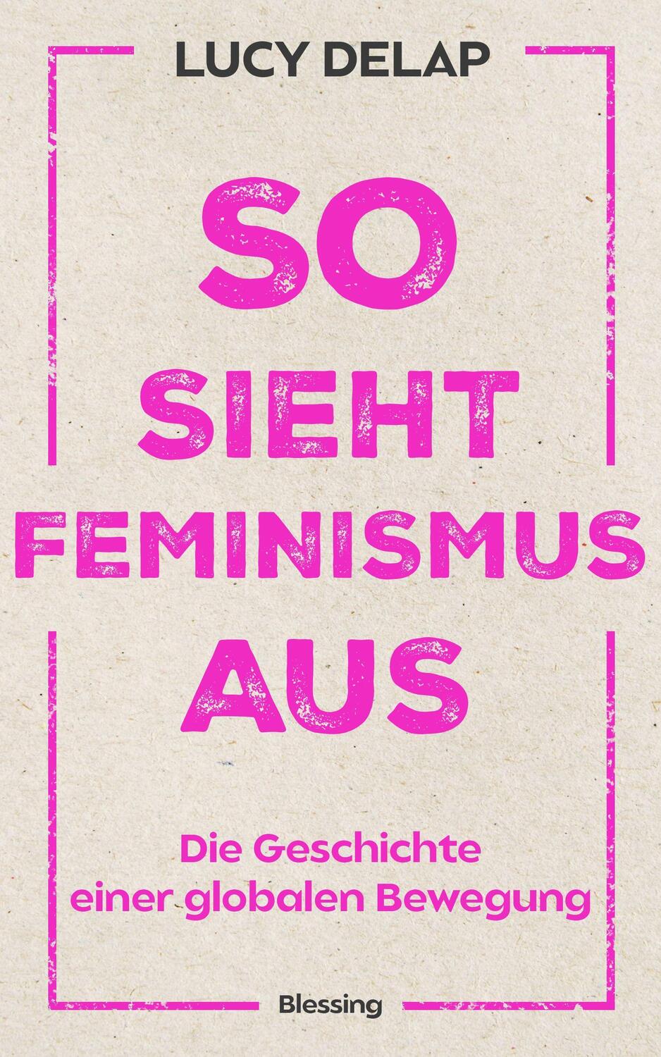 Cover: 9783896677129 | So sieht Feminismus aus | Die Geschichte einer globalen Bewegung