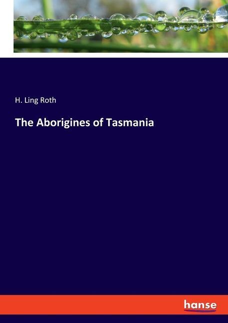 Cover: 9783348107037 | The Aborigines of Tasmania | H. Ling Roth | Taschenbuch | Paperback