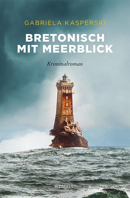 Cover: 9783740807962 | Bretonisch mit Meerblick | Kriminalroman | Gabriela Kasperski | Buch