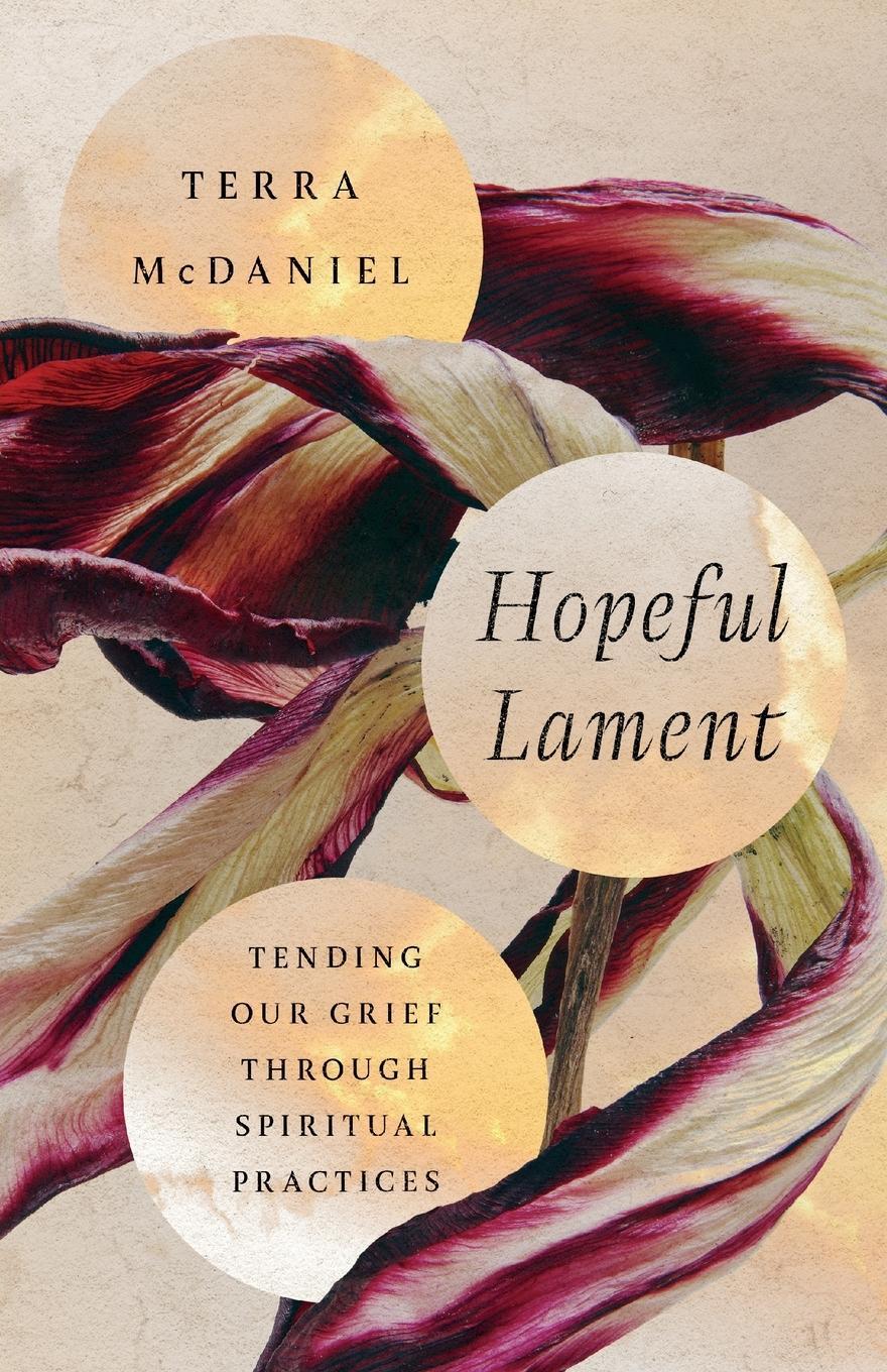 Cover: 9781514003107 | Hopeful Lament - Tending Our Grief Through Spiritual Practices | Buch