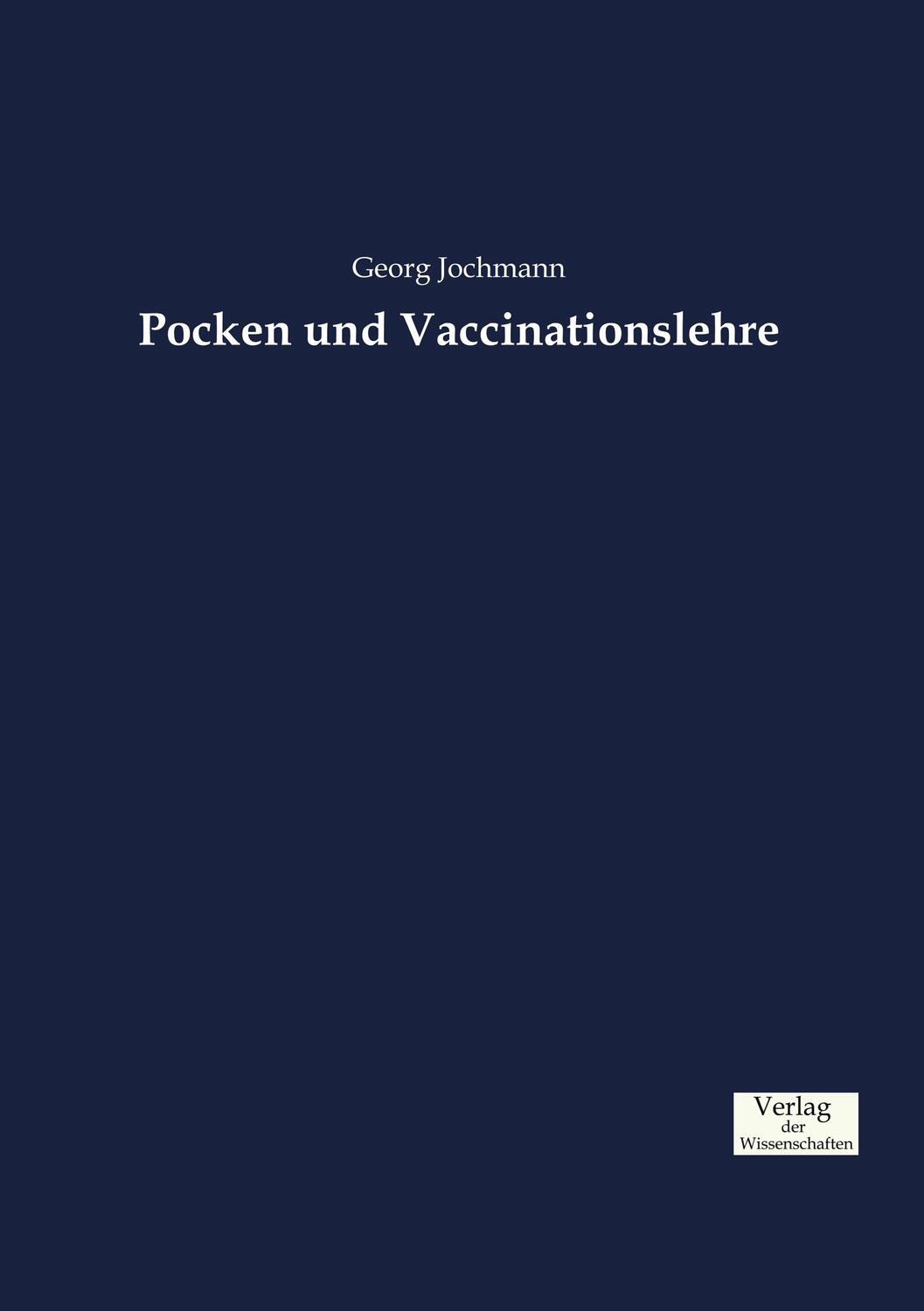 Cover: 9783957007063 | Pocken und Vaccinationslehre | Georg Jochmann | Taschenbuch | 316 S.