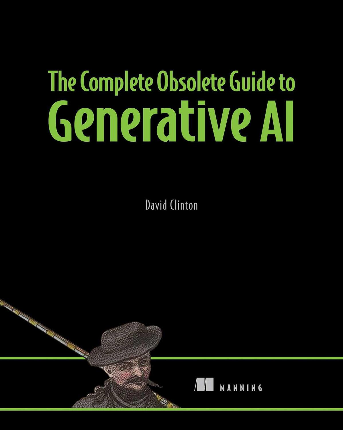 Cover: 9781633436985 | The Complete Obsolete Guide to Generative AI | David Clinton | Buch