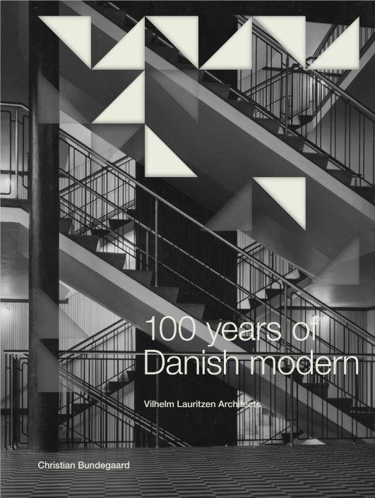 Cover: 9788792596178 | 100 Years of Danish Modern | Vilhelm Lauritzen Architects | Bundegaard