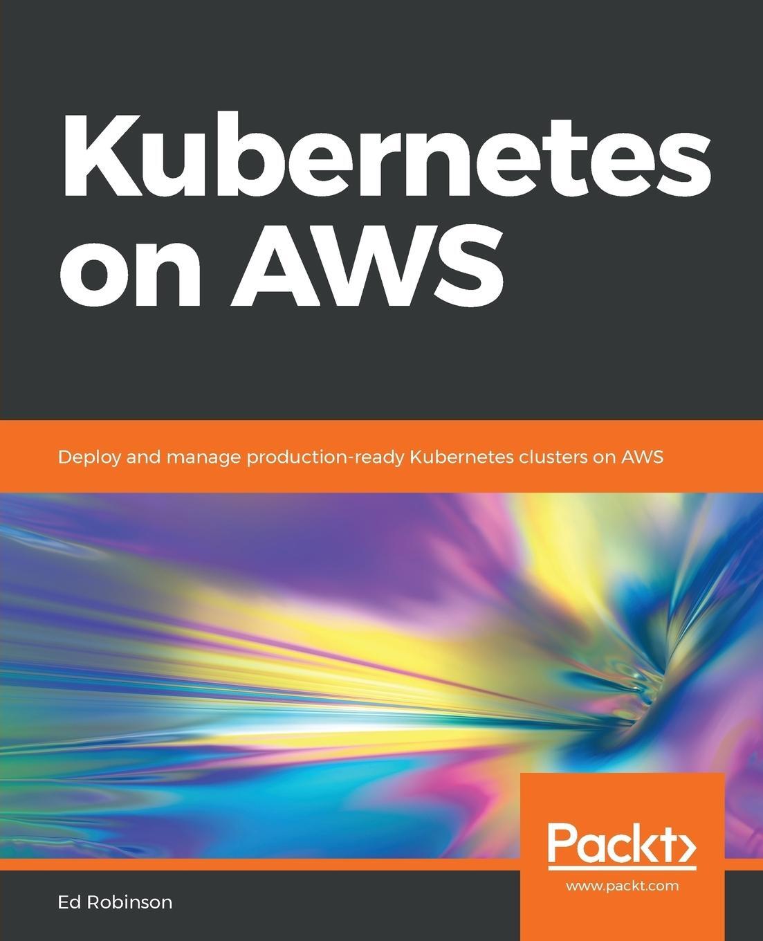 Cover: 9781788390071 | Kubernetes on AWS | Ed Robinson | Taschenbuch | Paperback | Englisch