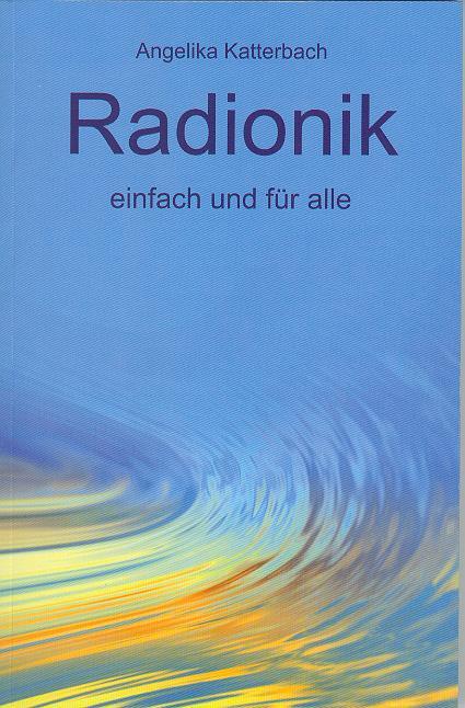 Cover: 9783936904505 | Radionik einfach und für alle | Angelika Katterbach | Taschenbuch