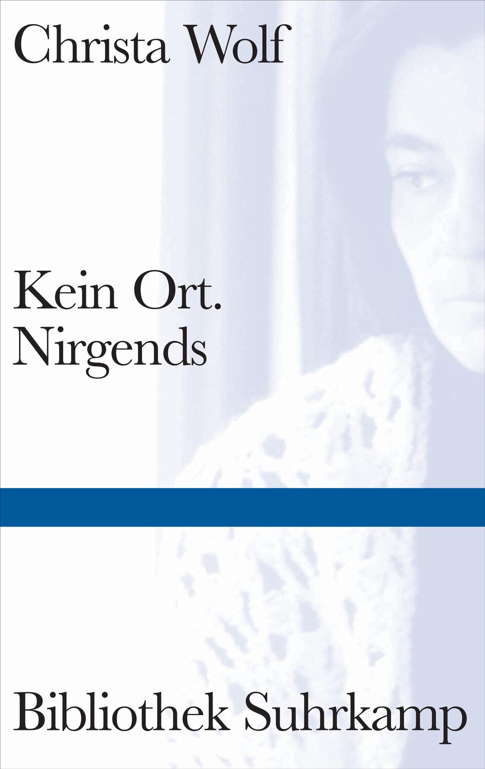 Cover: 9783518224793 | Kein Ort. Nirgends | Christa Wolf | Buch | Bibliothek Suhrkamp | 2014
