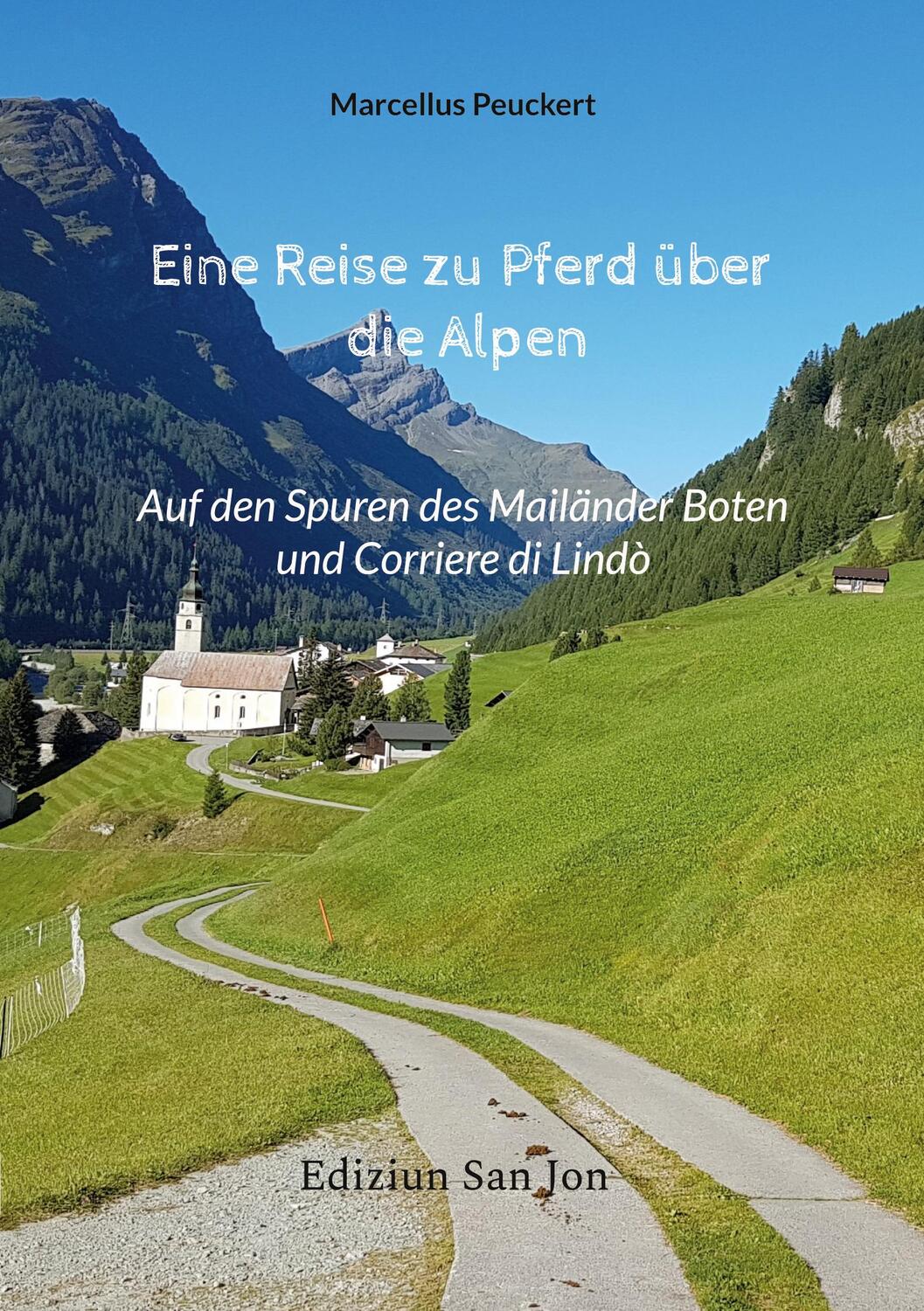 Cover: 9783746013121 | Eine Reise zu Pferd über die Alpen | Marcellus Peuckert | Taschenbuch