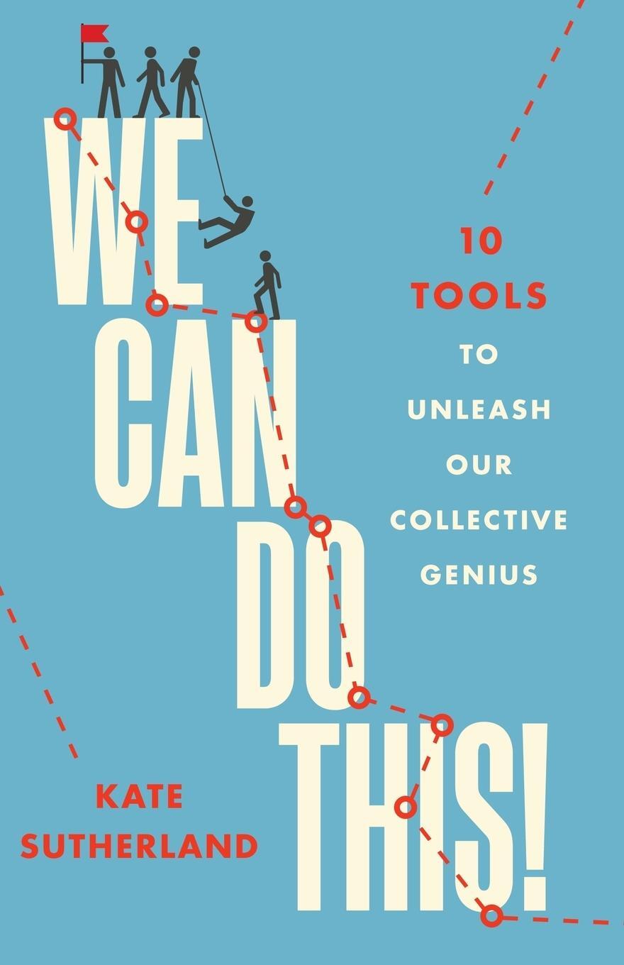 Cover: 9780986612787 | We Can Do This! | 10 Tools to Unleash Our Collective Genius | Buch