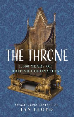 Cover: 9781803992860 | The Throne | 1,000 Years of British Coronations | Ian Lloyd | Buch