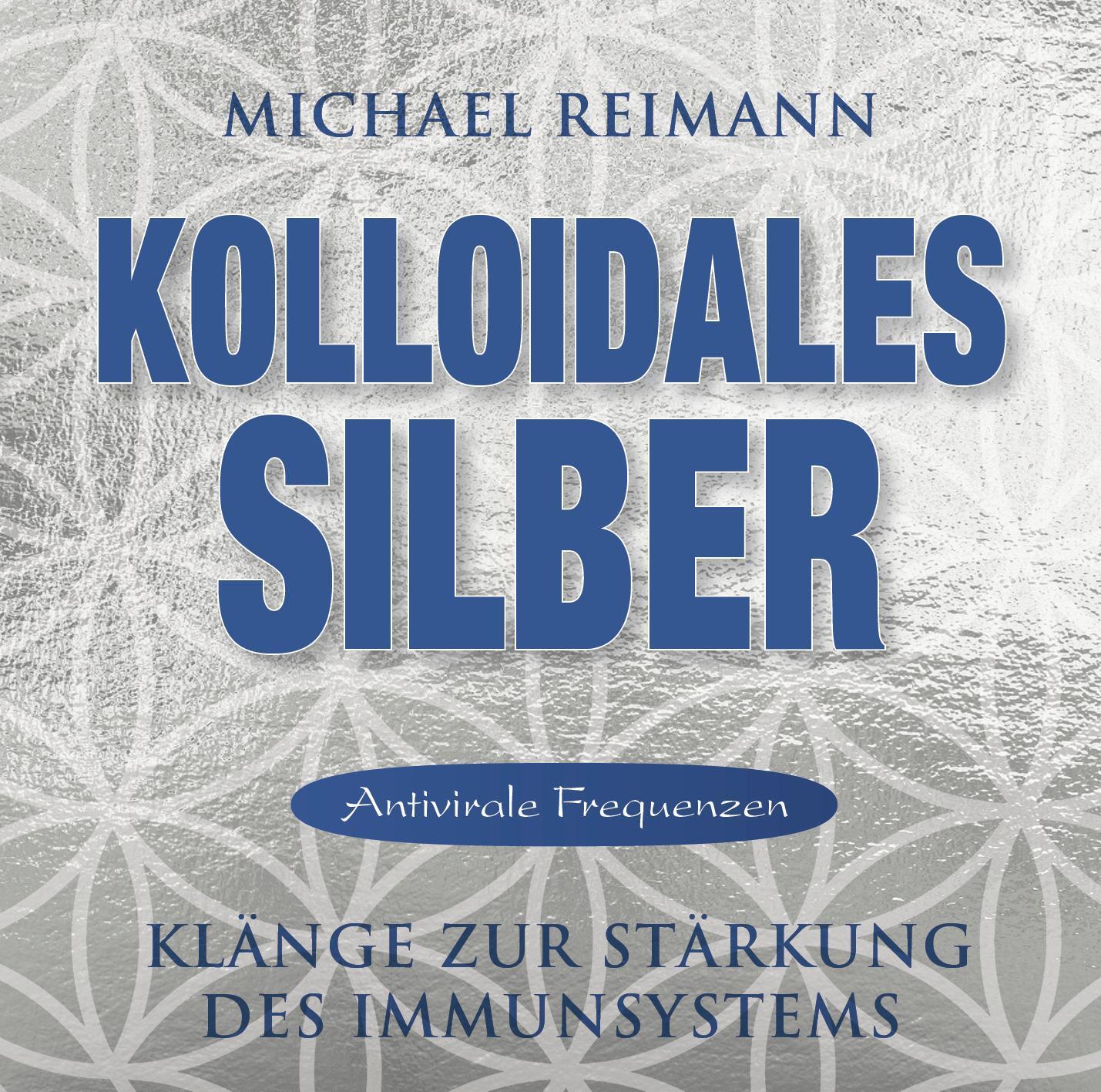 Cover: 9783954472949 | Kolloidales Silber [elementare Schwingung] | Michael Reimann | CD
