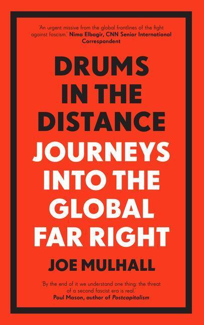 Cover: 9781785787515 | Drums In The Distance | Journeys Into the Global Far Right | Mulhall